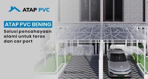 Read more about the article Atap PVC Bening Solusi Pencahayaan Alami Untuk Teras dan Carport