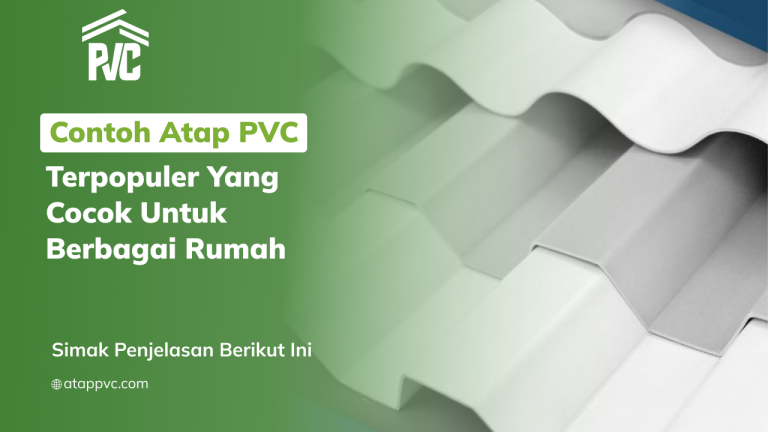 Contoh Atap PVC Terpopuler yang Cocok Untuk Berbagai Rumah