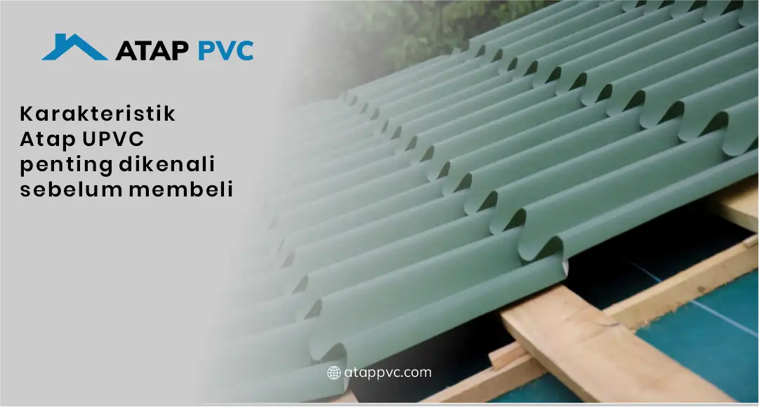 Karakteristik Atap UPVC Penting Dikenali Sebelum Membeli