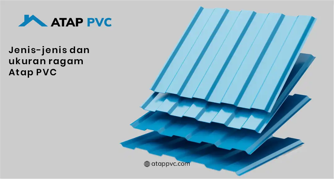 Jenis-Jenis dan Ukuran Ragam Atap PVC