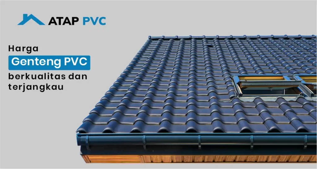 Harga Genteng PVC Berkualitas Tinggi dan Terjangkau 2025