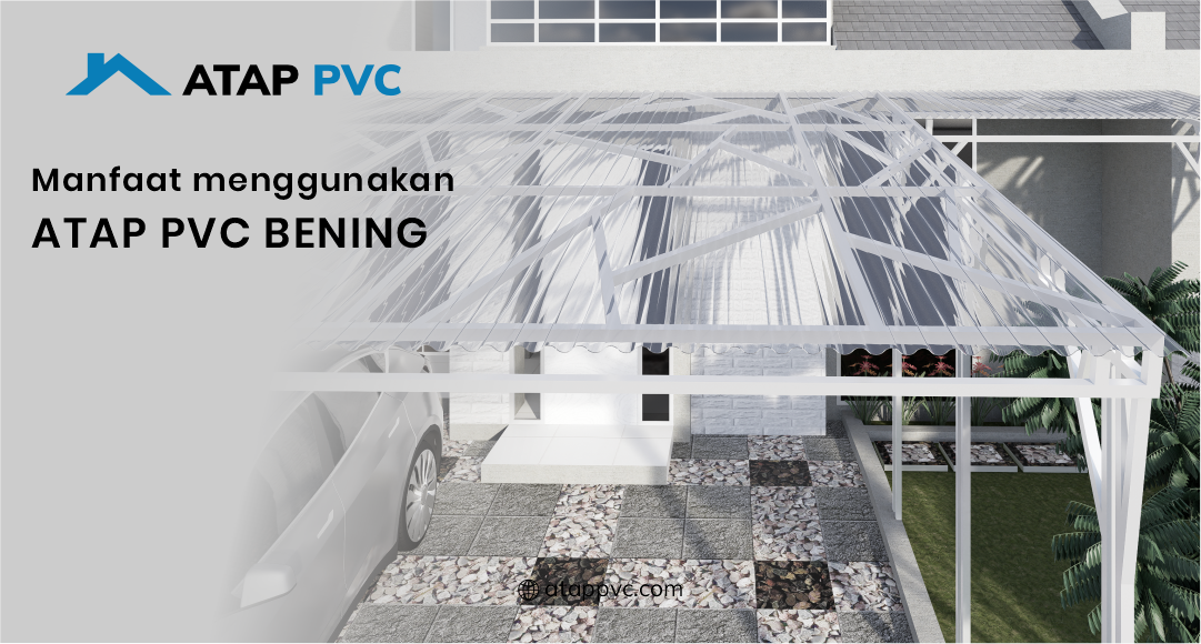 Manfaat Menggunakan Atap PVC Bening