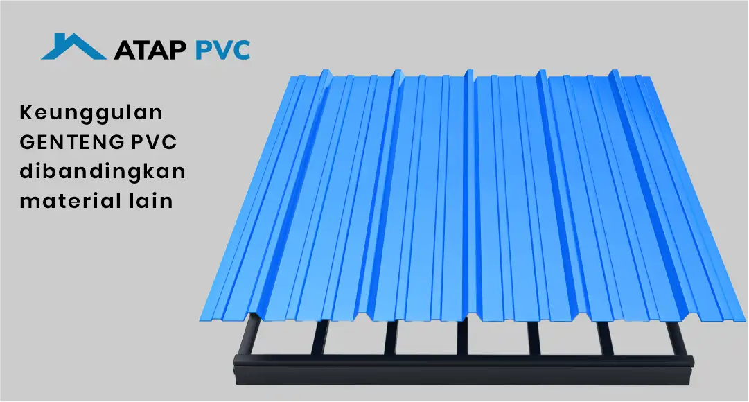 Keunggulan Genteng PVC Dibandingkan Material Lain