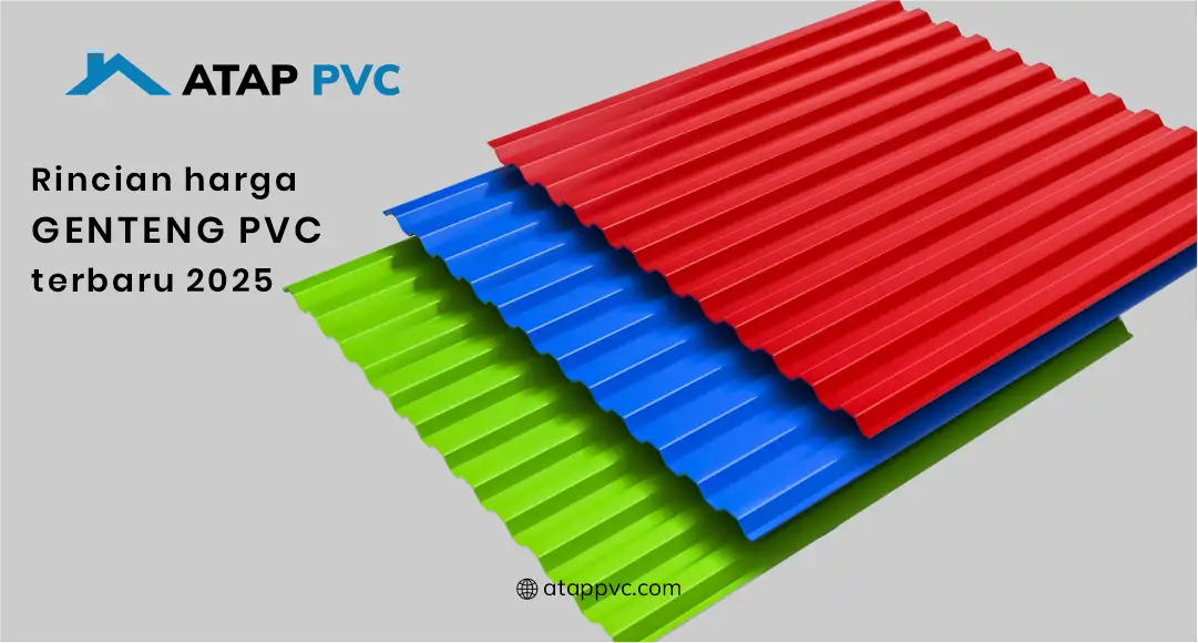 Rincian Harga Genteng PVC Terbaru 2025