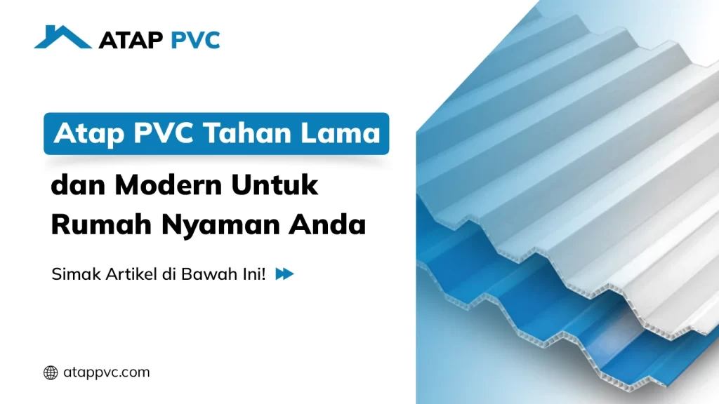 Atap PVC Tahan Lama dan Modern Untuk Rumah Nyaman Anda