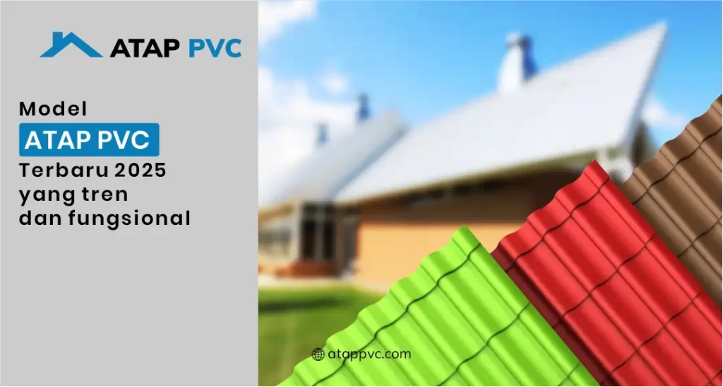 Model Atap PVC Terbaru 2025 yang Tren dan Fungsional