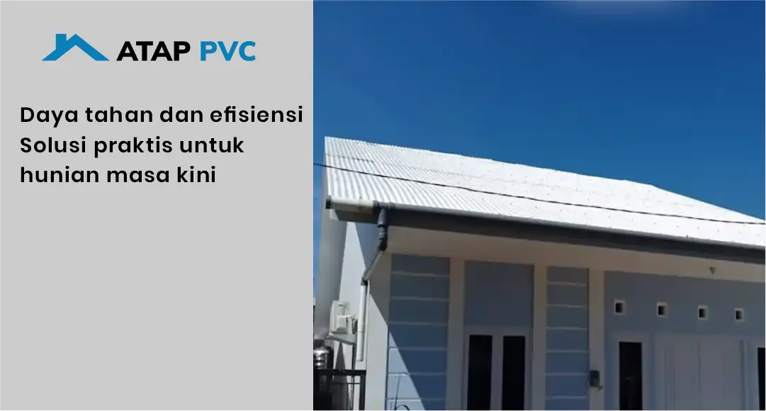 Daya Tahan dan Efisiensi: Solusi Praktis untuk Hunian Masa Kini
