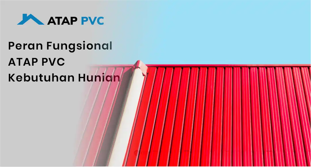 Peran Fungsional Atap PVC Kebutuhan Hunian