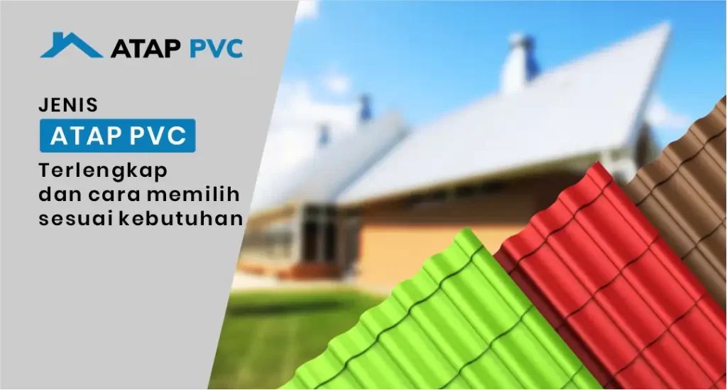 Jenis Atap PVC Terlengkap dan Cara Memilih Sesuai Kebutuhan