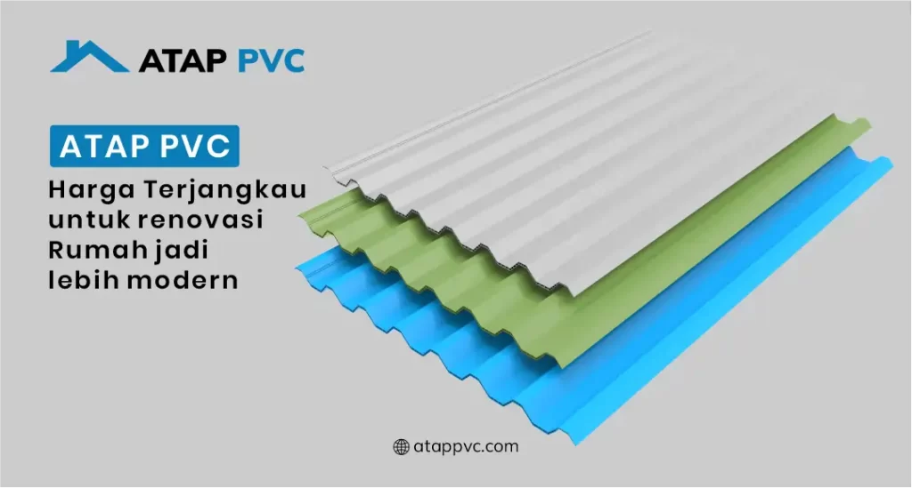 Atap PVC Harga Terjangkau untuk Renovasi Rumah Jadi Lebih Modern
