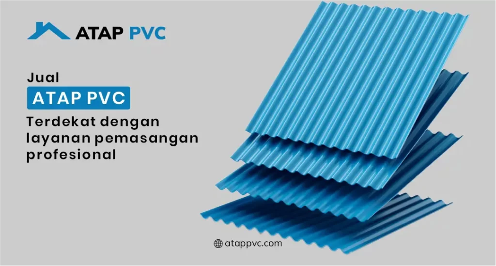 Jual Atap PVC Terdekat dengan Layanan Pemasangan Profesional