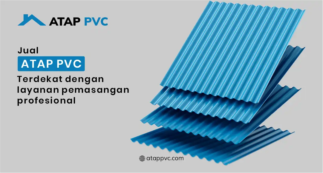 Read more about the article Jual Atap PVC Terdekat dengan Layanan Pemasangan Profesional