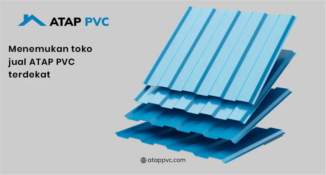 Menemukan Toko Jual Atap PVC Terdekat