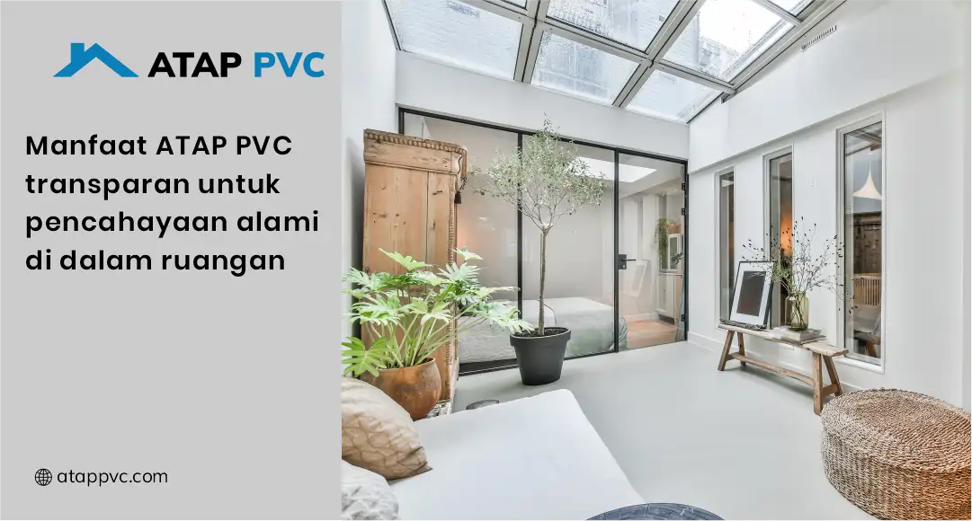 Manfaat Atap PVC Alderon Bening untuk Pencahayaan Alami di Dalam Ruangan