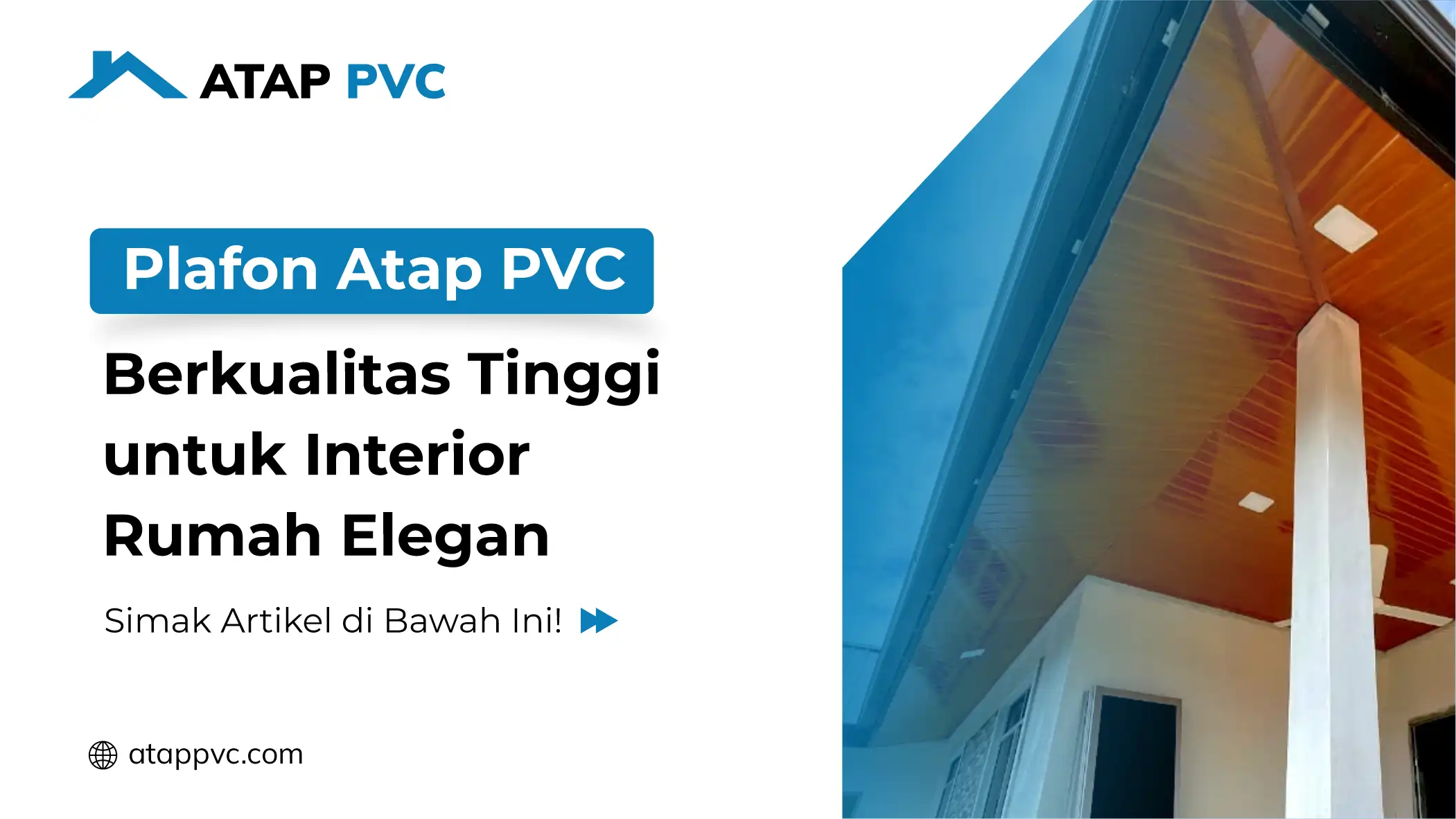 You are currently viewing Plafon Atap PVC Berkualitas Tinggi Untuk Interior Rumah Elegan