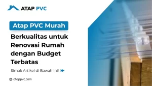 Read more about the article Atap PVC Murah Berkualitas Untuk Renovasi dengan Budget Terbatas