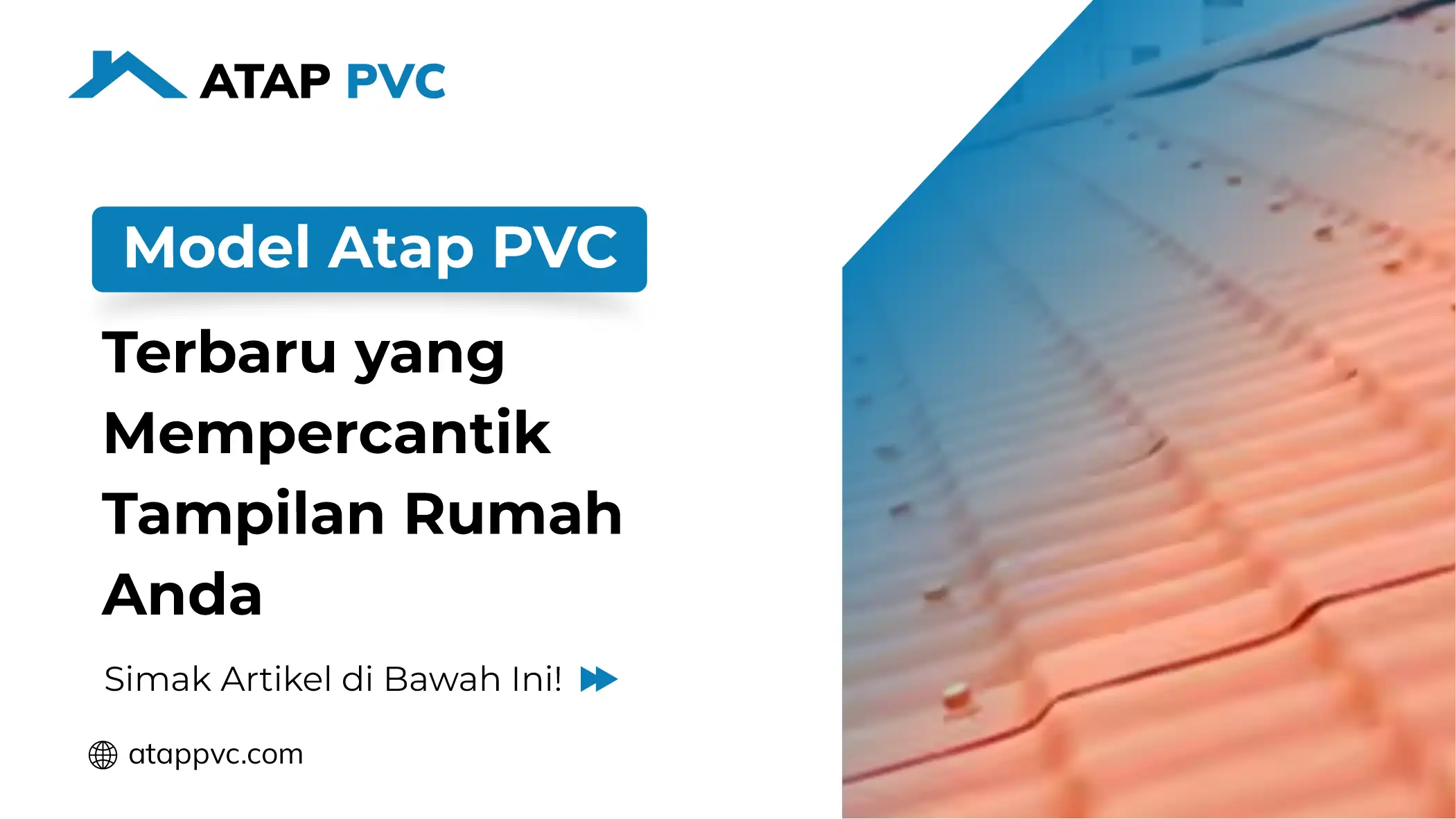 Read more about the article Model Atap PVC Terbaru yang Mempercantik Tampilan Rumah Anda