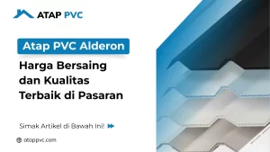 Read more about the article Atap PVC Alderon Harga Bersaing dan Kualitas Terbaik di Pasaran