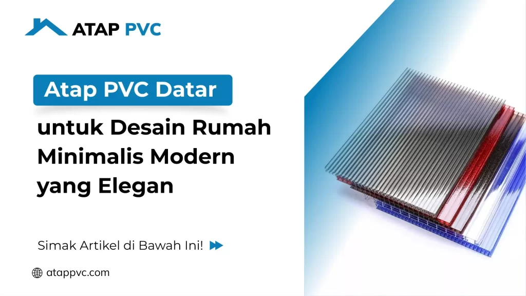 Atap PVC Datar Untuk Desain Rumah Minimalis Modern yang Elegan