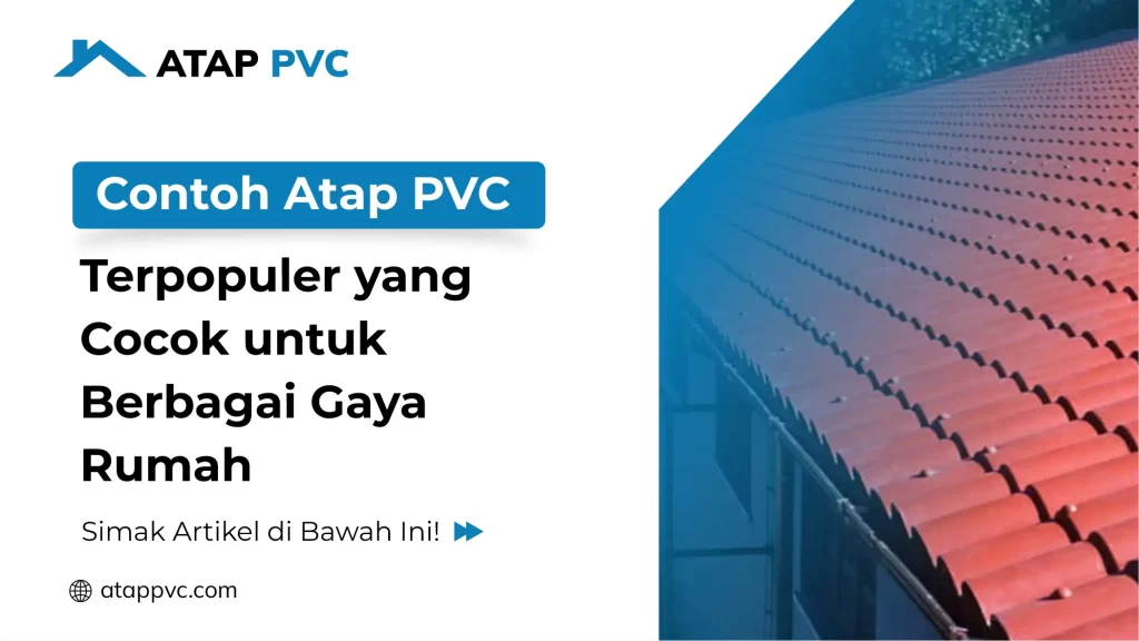 Contoh Atap PVC Terpopuler yang Cocok Untuk Berbagai Gaya Rumah