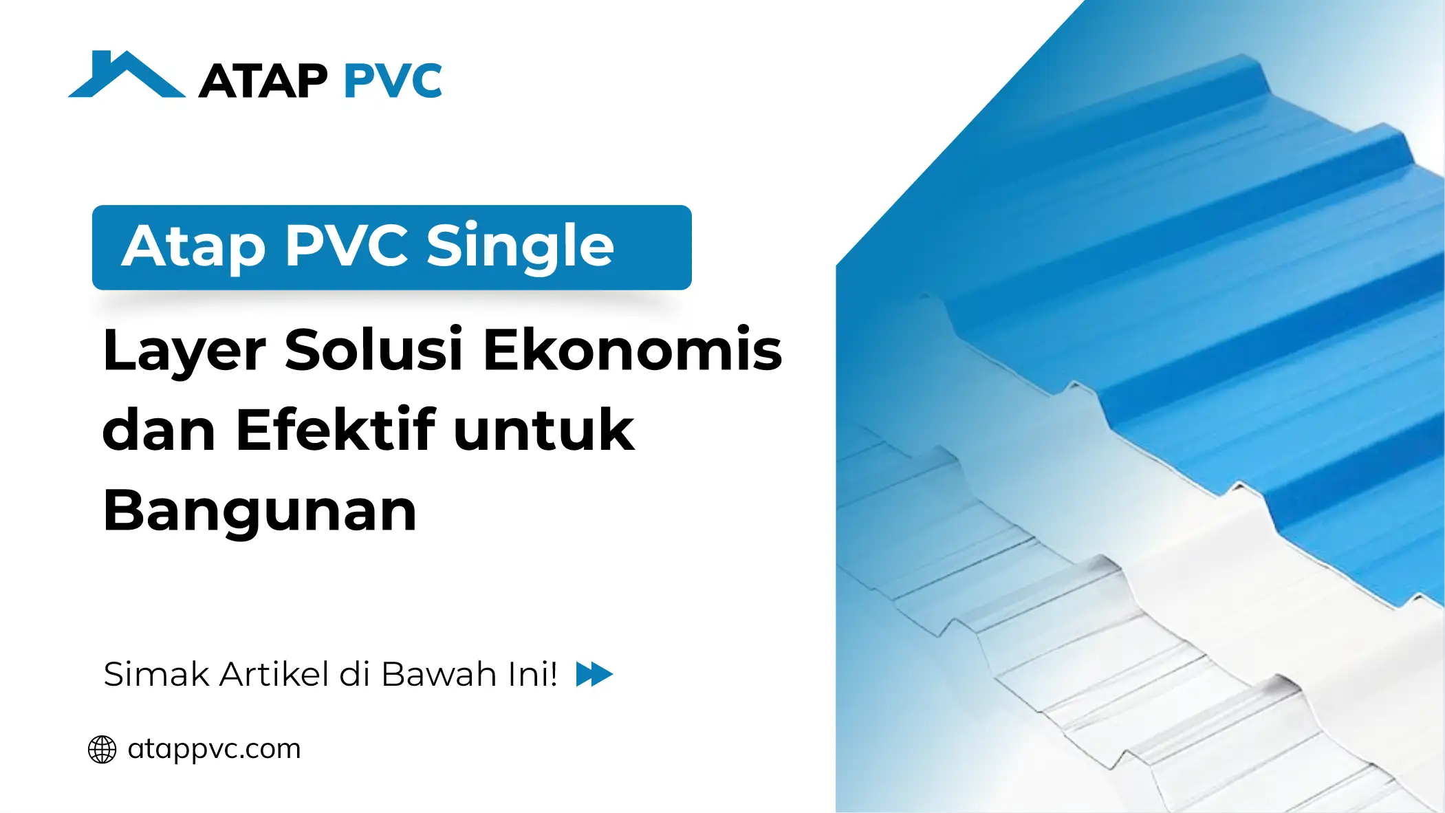 Read more about the article Atap PVC Single Layer Solusi Ekonomis dan Efektif Untuk Bangunan