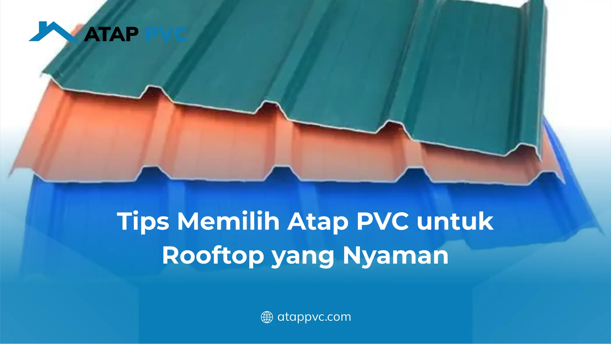 Tips Memilih Atap PVC untuk Rooftop yang Nyaman