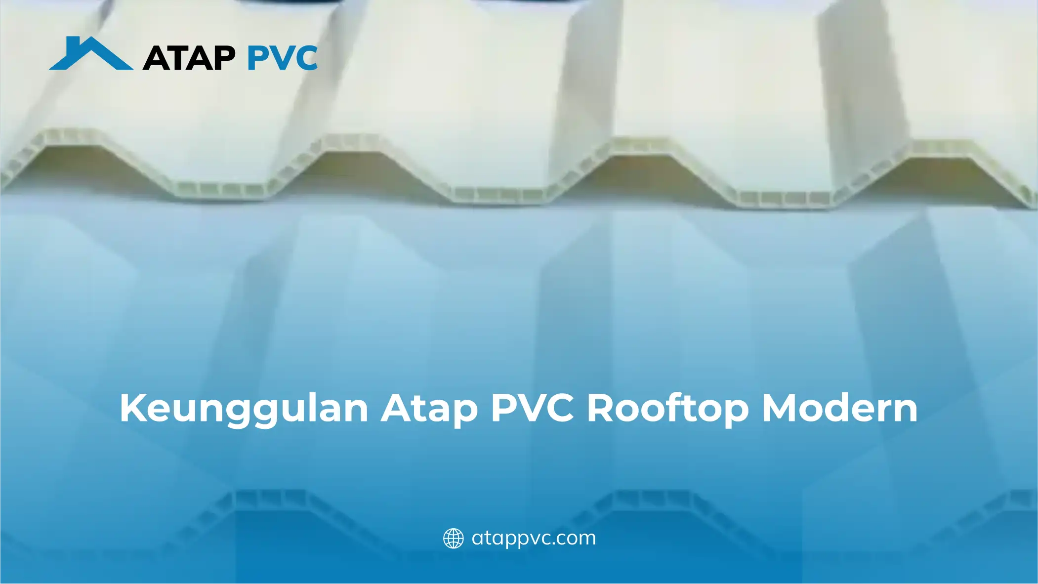 Keunggulan Atap PVC Rooftop Modern