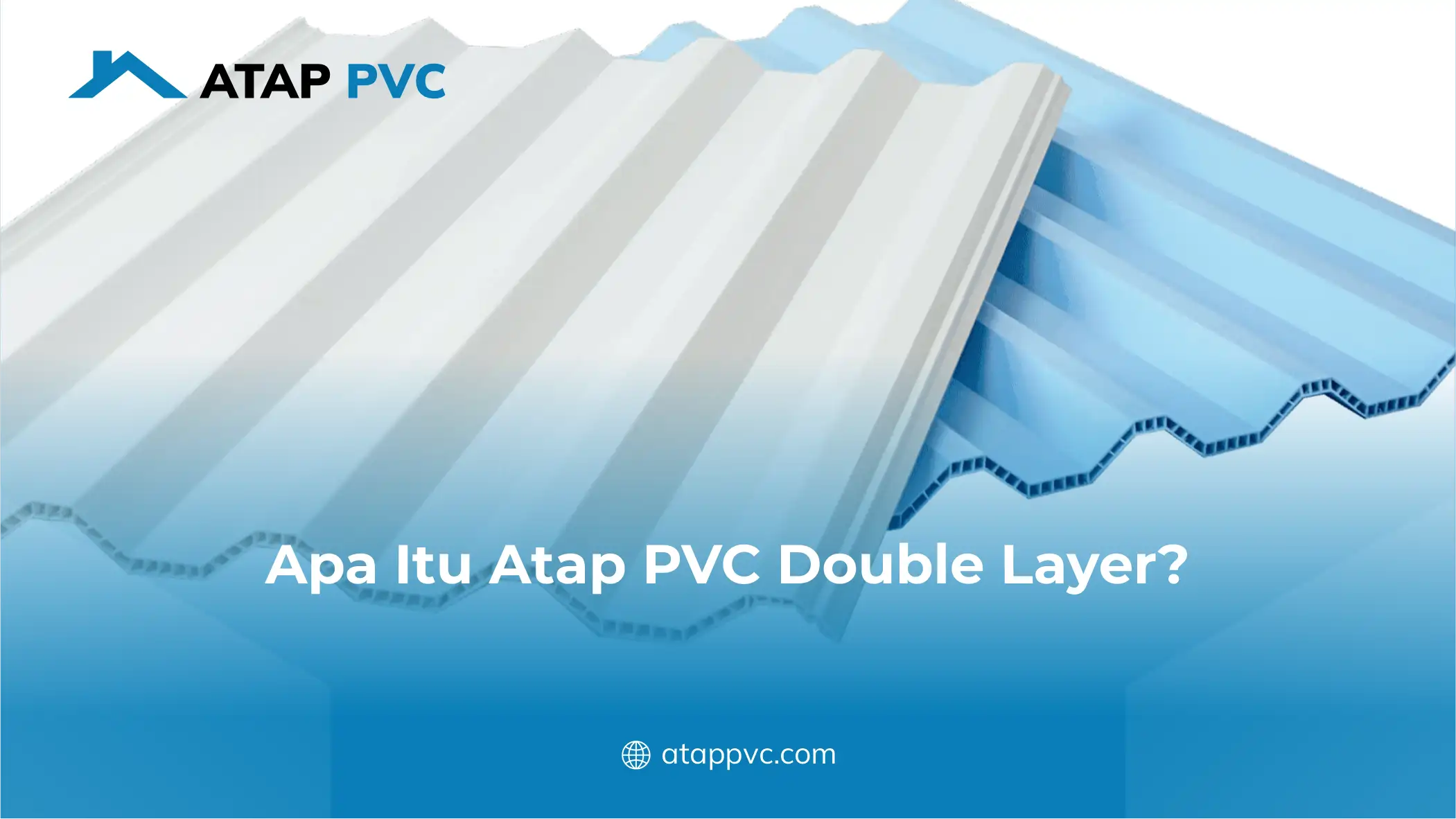 Apa Itu Atap PVC Double Layer?