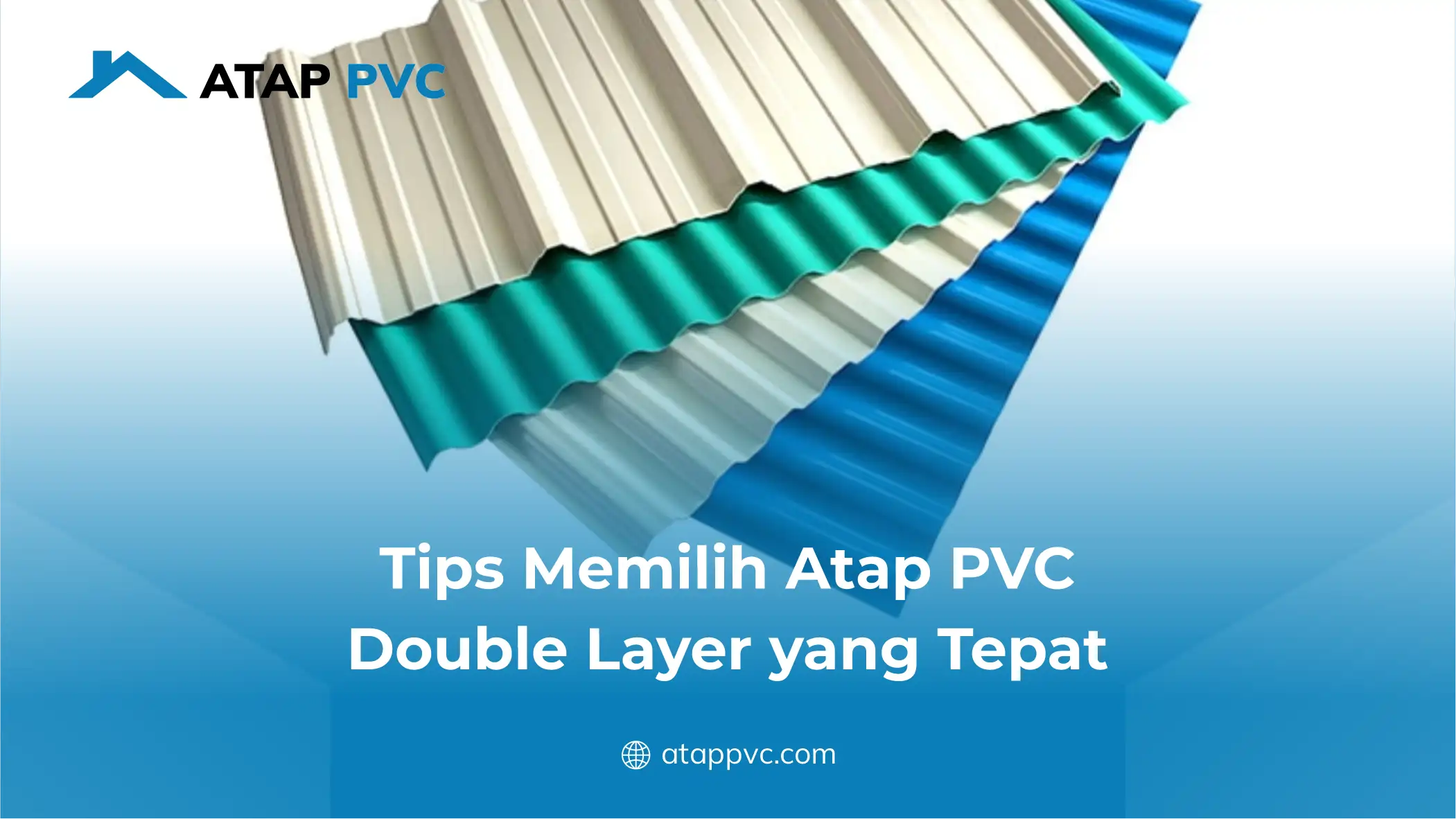 Tips Memilih Atap PVC Double Layer yang Tepat