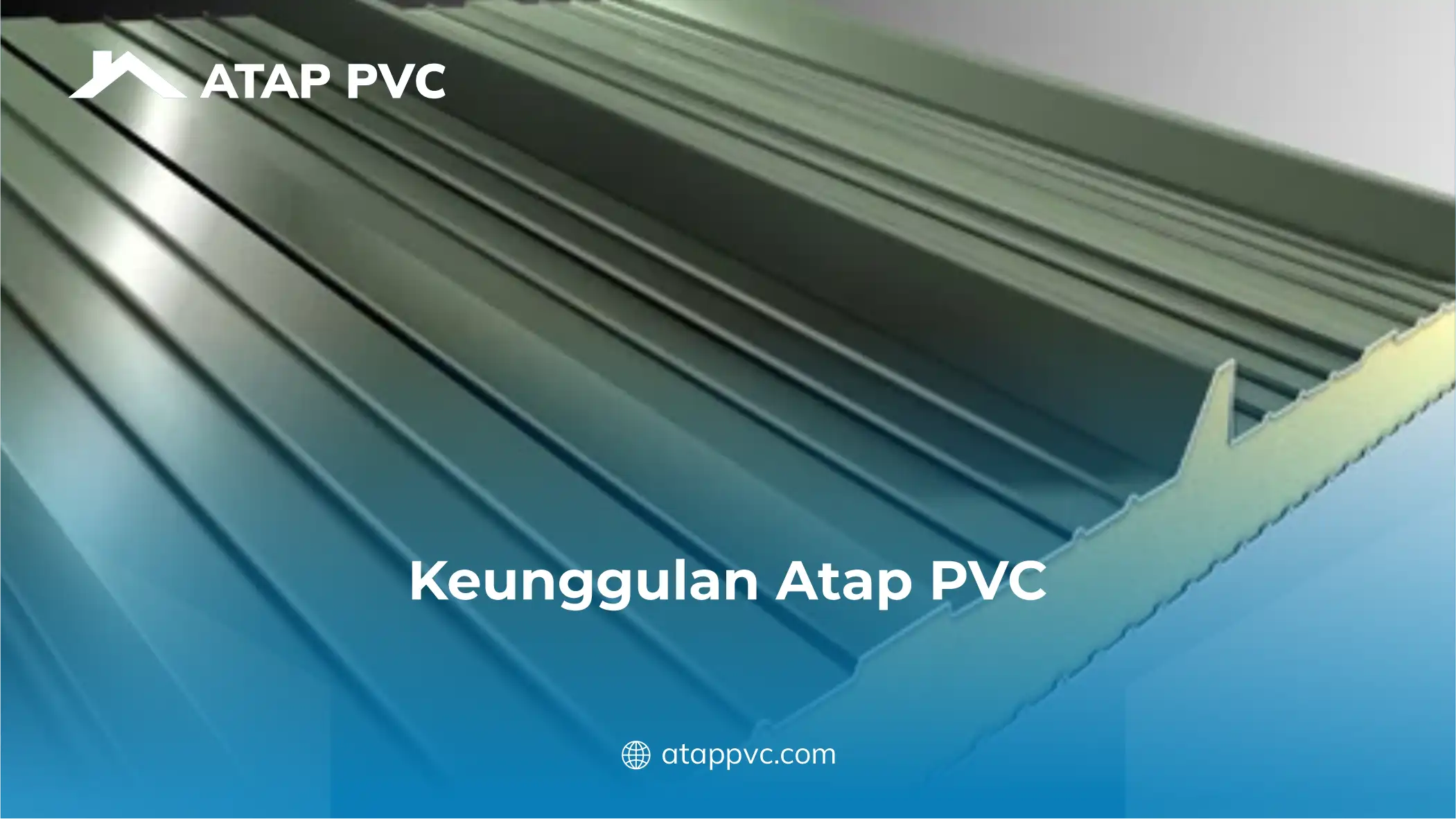 Keunggulan Atap PVC
