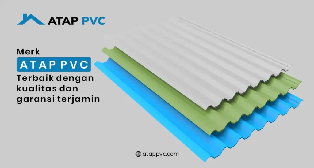 Merk Atap PVC Terbaik dengan Kualitas dan Garansi Terjamin