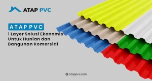 Read more about the article Atap PVC 1 Layer Solusi Ekonomis Untuk Hunian dan Bangunan
