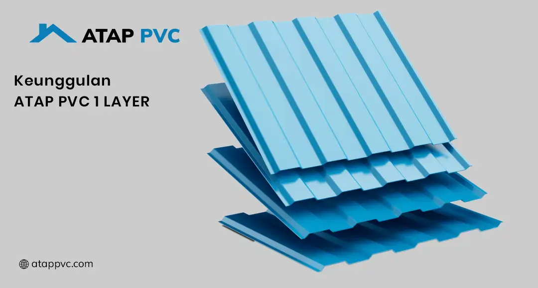 Keunggulan Atap PVC 1 Layer