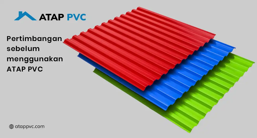 Pertimbangan Sebelum Menggunakan Atap PVC