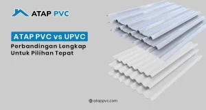 Read more about the article Atap PVC vs UPVC Perbandingan Lengkap Untuk Pilihan Tepat