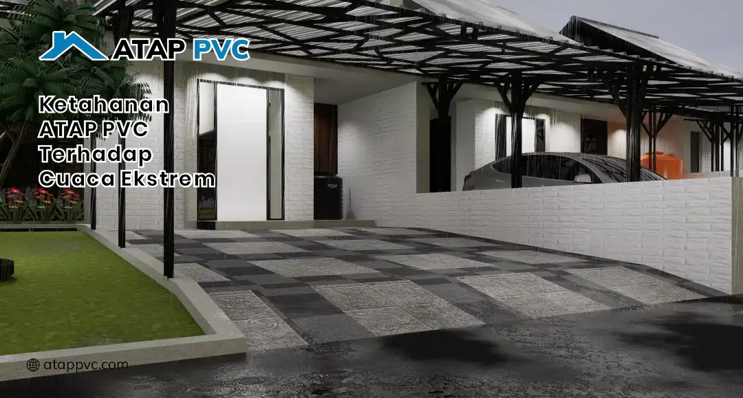 Ketahanan Atap PVC terhadap Cuaca Ekstrem