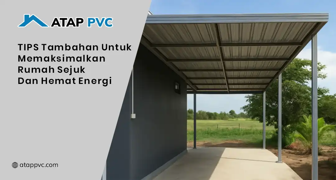 Tips Tambahan untuk Memaksimalkan Rumah Sejuk dan Hemat Energi
