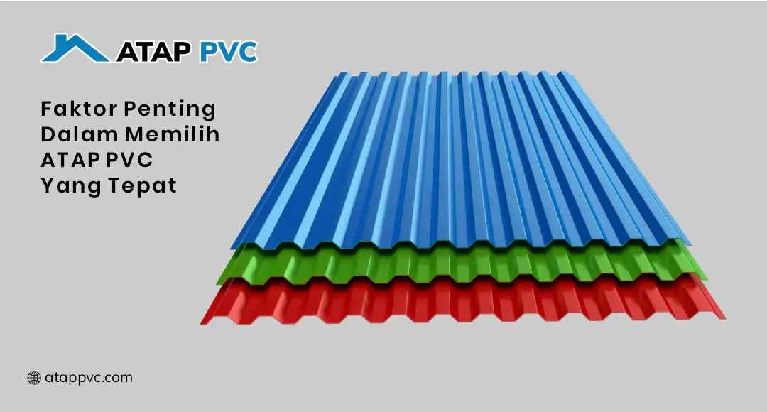 Faktor Penting dalam Memilih Atap PVC yang Tepat