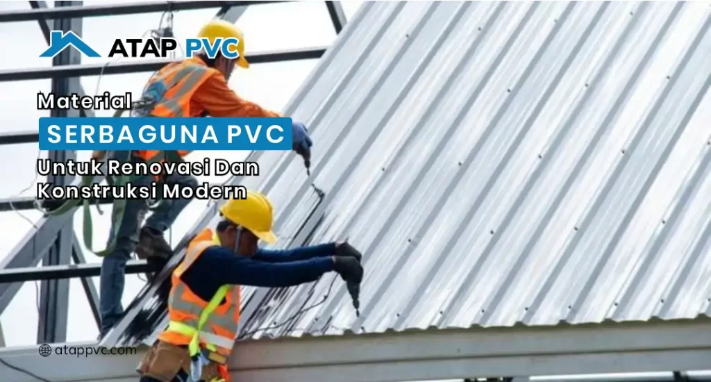 Material Serba Guna PVC Untuk Renovasi dan Konstruksi Modern