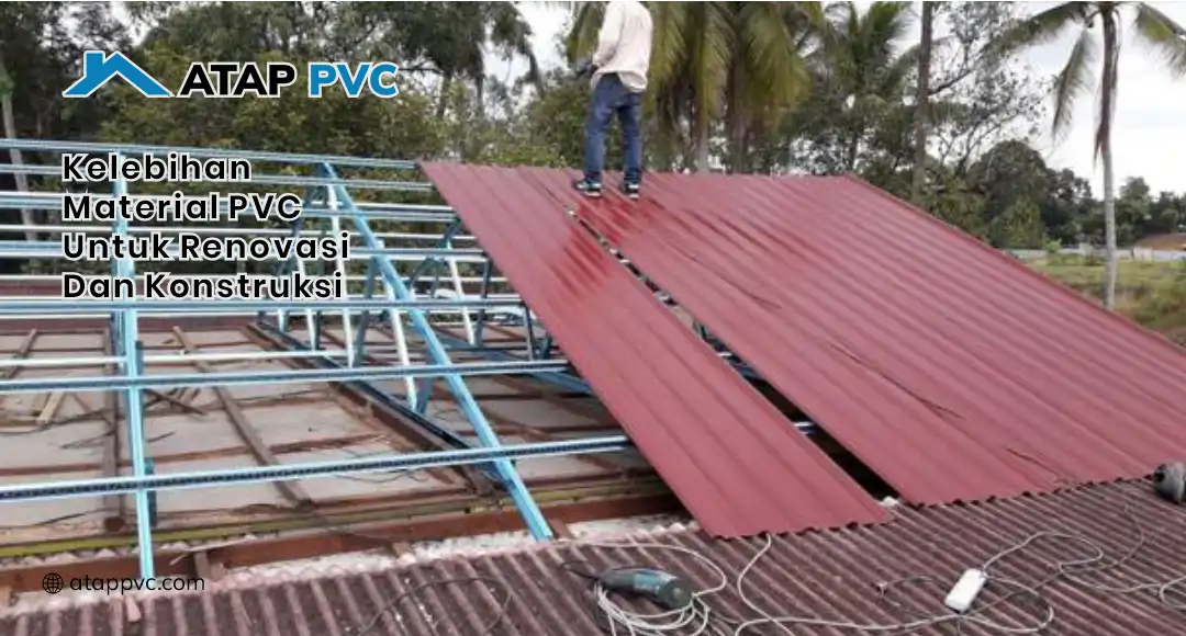 Kelebihan Material PVC untuk Renovasi dan Konstruksi