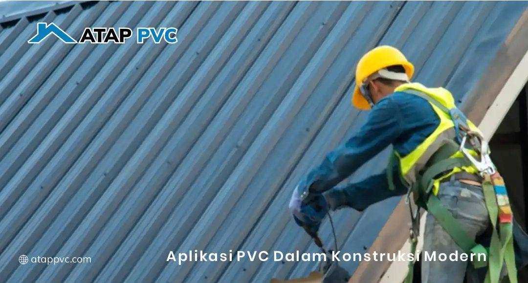 Aplikasi PVC dalam Konstruksi Modern