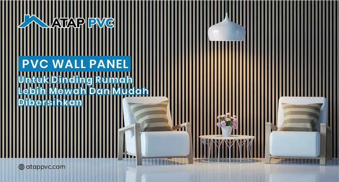 Read more about the article PVC Wall Panel Untuk Dinding Rumah Lebih Mewah & Mudah Dibersihkan