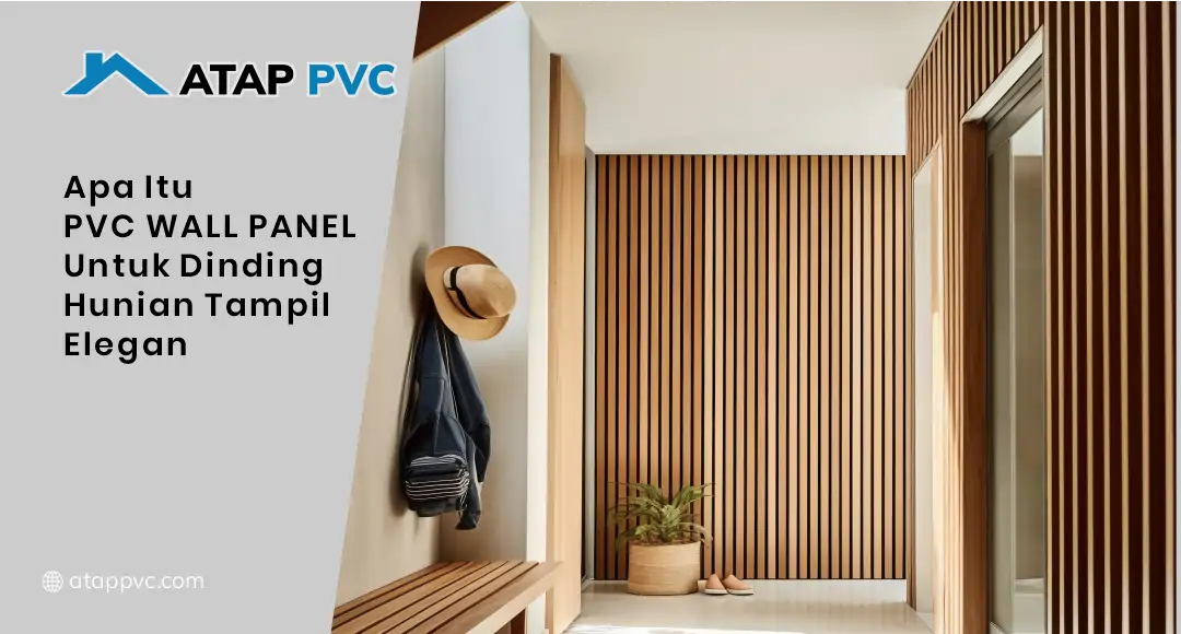 Apa itu PVC Wall Panel untuk Dinding Hunian Tampil Elegan