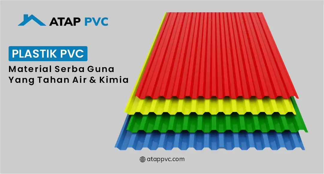 Read more about the article Plastik PVC Material Serba Guna yang Tahan Air dan Kimia