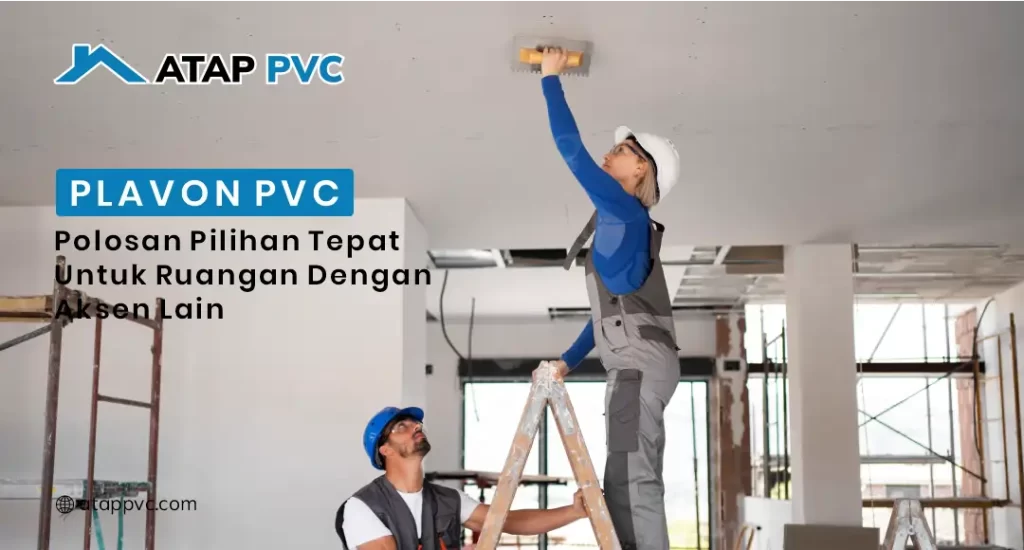 Plafon PVC Polosan Pilihan Tepat Untuk Ruangan dengan Aksen Lain