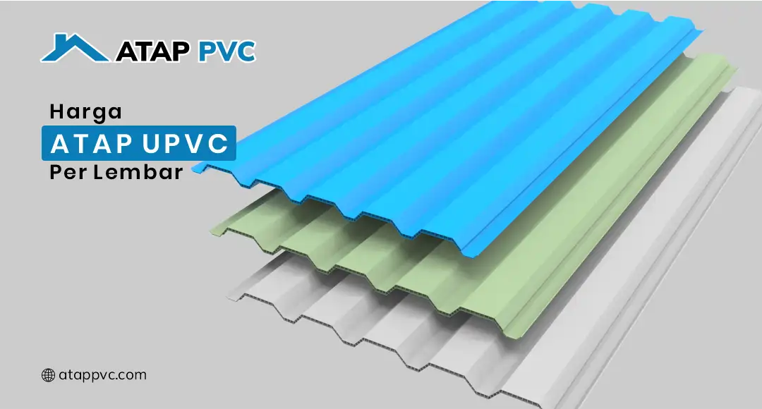 Read more about the article Harga Atap UPVC per Lambar