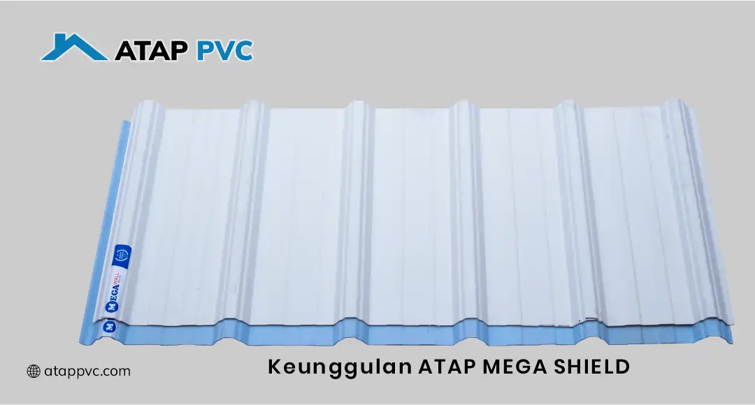 Keunggulan Atap Mega Shield