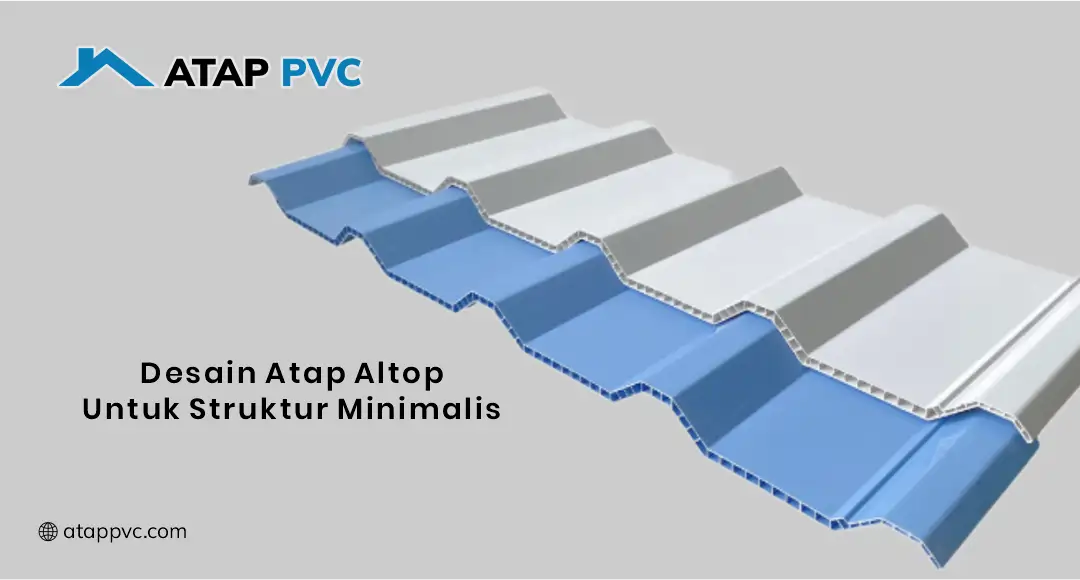 Desain Atap Altop untuk Struktur Minimalis