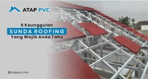 Read more about the article 6 Keunggulan Shunda Roofing yang Wajib Anda Tahu