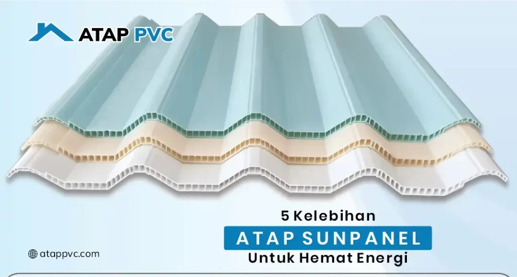 5 Kelebihan Atap Sunpanel untuk Hemat Energi
